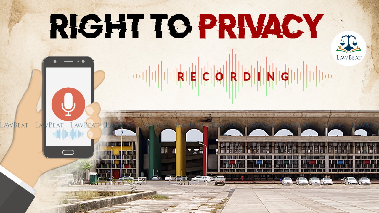 Recording wifes phone calls without her knowledge is clear cut infringement of her privacy: Punjab & Haryana High Court
